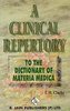 J. H. Clarke   A Clinical Repertory  to the Dictionayr of Materia Medica