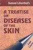 Samuel Lilienthal A treatise on Diseases of the Skin
